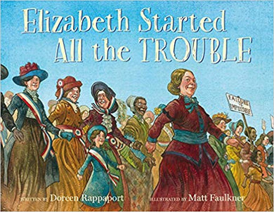 Elizabeth Started All the Trouble (6th Grade Special Edition: Suffragette Movement)